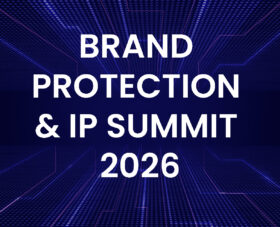 Brand Protection & IP Summit 2026