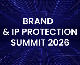 Brand & IP Protection Summit 2026