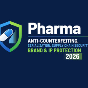 Pharma Anti-Counterfeiting, Serialization, Supply Chain Security, Brand & IP Protection 2026